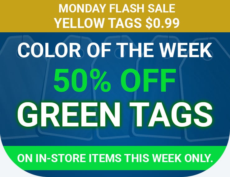 Color of the Week - 50% off Green Tags on in-store items this week only Color of the Week - 50% off Green Tags on in-store items this week only