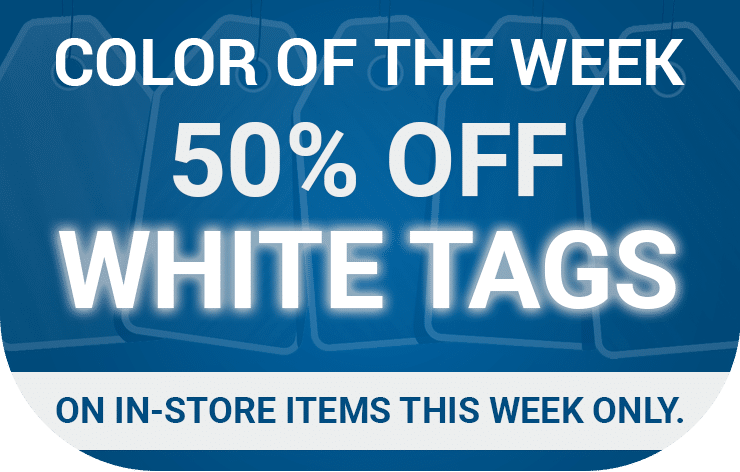 Color of the Week - 50% off White Tags on in-store items this week only