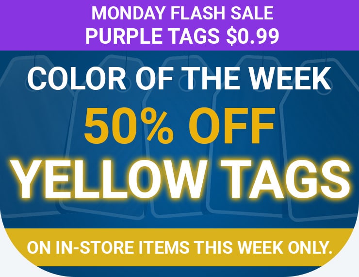 Color of the Week - 50% off Yellow Tags on in-store items this week only Color of the Week - 50% off Yellow Tags on in-store items this week only