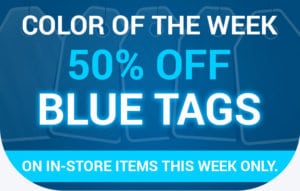 50% off Blue Tags this week
