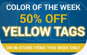 50% off Yellow Tags this week